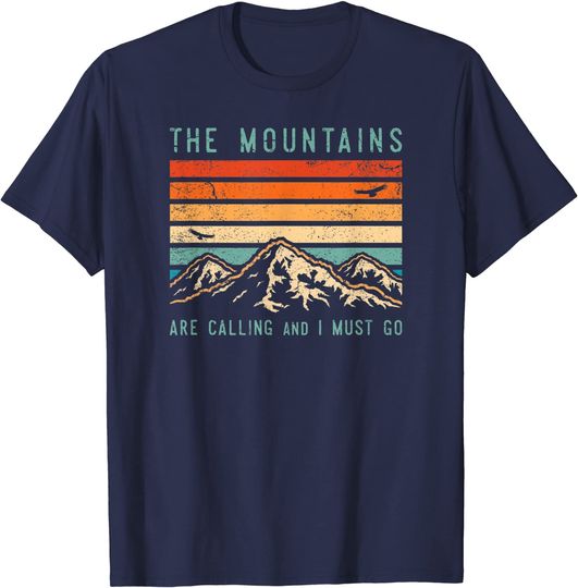Mountains Are Calling And I Must Go Retro Vintage 80s Mountain T-Shirt