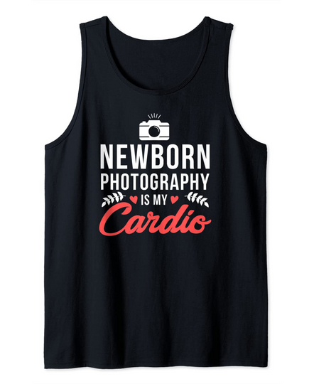 Newborn Photography Is My Cardio Tank Top