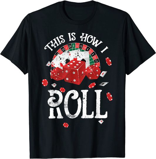 This Is How I Roll Craps Red Dice Casino Gambling T-Shirt