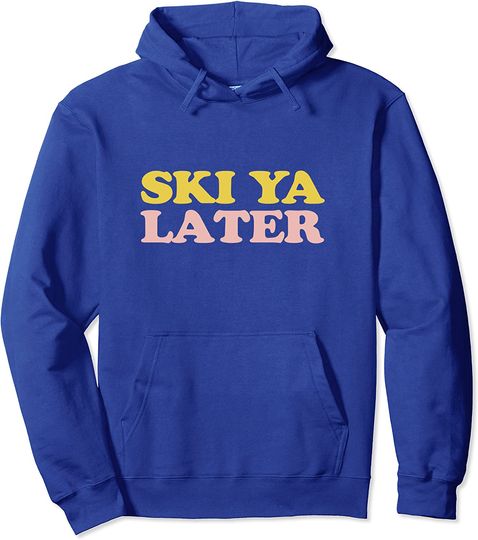 Ski Ya Later Retro Winter Sports Pullover Hoodie