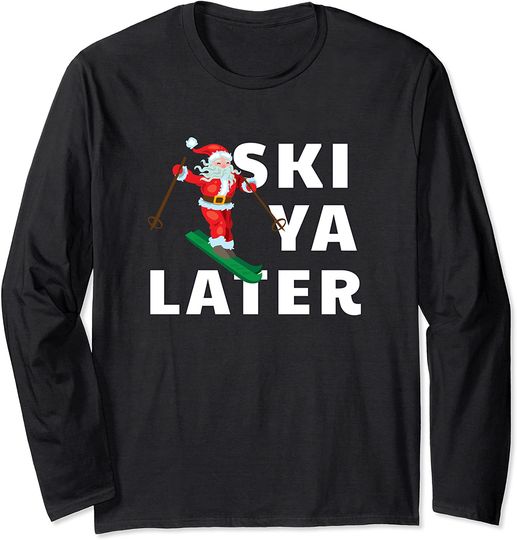 Skiing Santa Claus Ski Ya Later Christmas Long Sleeve