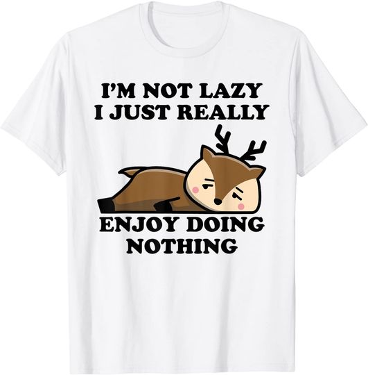 I'm Not Lazy I Just Enjoy Doing Nothing Deer T-Shirt