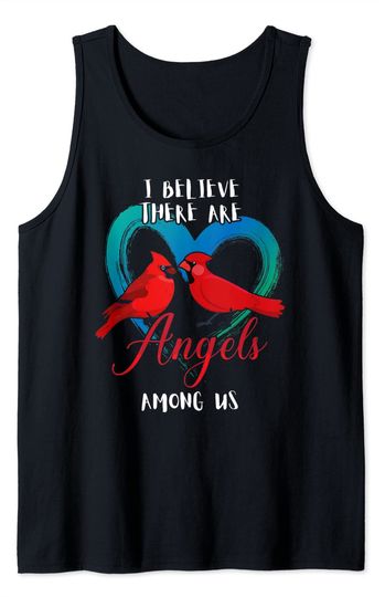 I Believe There Are Angels Among Us Cardinal Bird Lover Art Tank Top