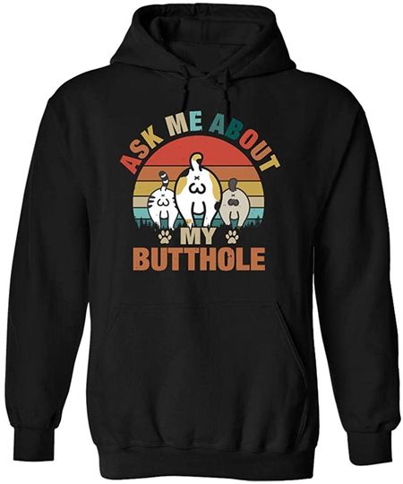 Ask Me About My Butthole Hoodie