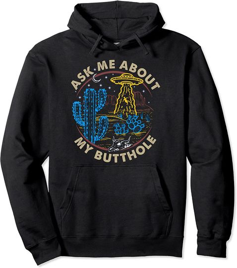 Ask Me About My Butthole Alien Cryptozoology Hoodie
