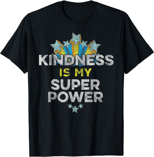 Kindness Day Kindness Is My Super Power TShirt