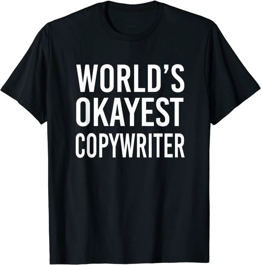 World's Okayest Copywriter T-Shirt