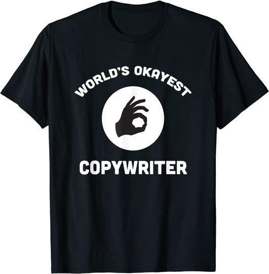 World's Okayest Copywriter T-Shirt