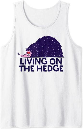 Living on the Hedge Funny Meme Not Today Gift Tank Top