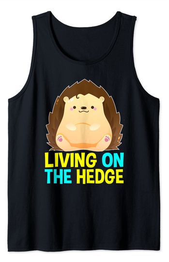 Living on the Hedge Cute Dabbing Hedgehog Gifts Pet Owners Tank Top