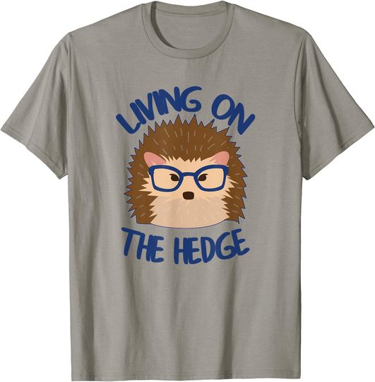 Living On The Hedge Hipster Hedgehog Pun Funny Geek Animals T-Shirt