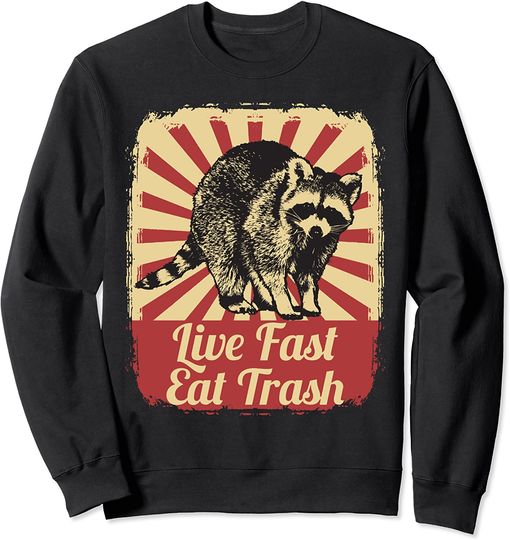 Live Fast Eat Trash Panda Raccoon Sweatshirt