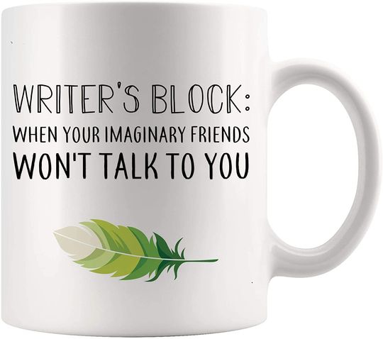 Writers Block When Your Imaginary Friends  Mug