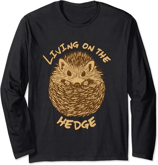 Hedgehog Living on the Hedge Long Sleeve T-Shirt
