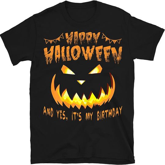 Happy Halloween And Yes It's My Birthday Party T-Shirt
