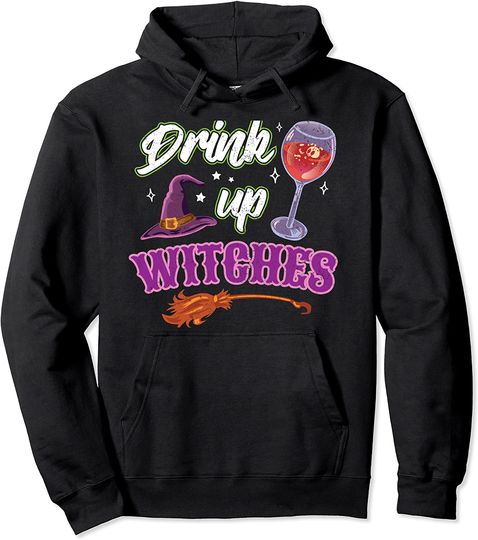 Drink Up Witches Halloween Wine Drinking Costume Pullover Hoodie