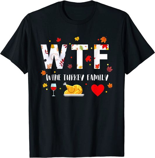 Wine Turkey Family Thanksgiving Day T-Shirt