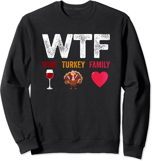 Wine Turkey Thanksgiving Day Sweatshirt