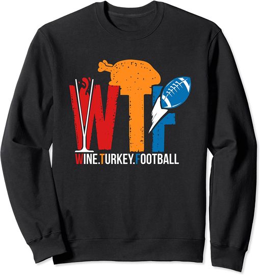 Wine, Turkey, Football Sweatshirt
