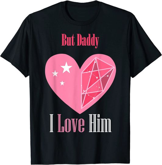 But Daddy I Love Him In Style Gifts 2023 T-Shirt