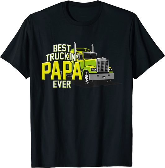 Best Trucking Papa Ever  T-Shirt