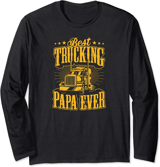Best Trucking Papa Ever Long Sleeve