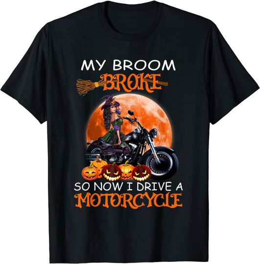 Witch My Broom Broke So Now I Drive A Motorcycles Halloween T-Shirt
