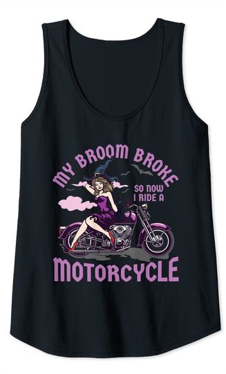 My Broom Broke So Now I Ride a Motorcycle Witch Tank Top