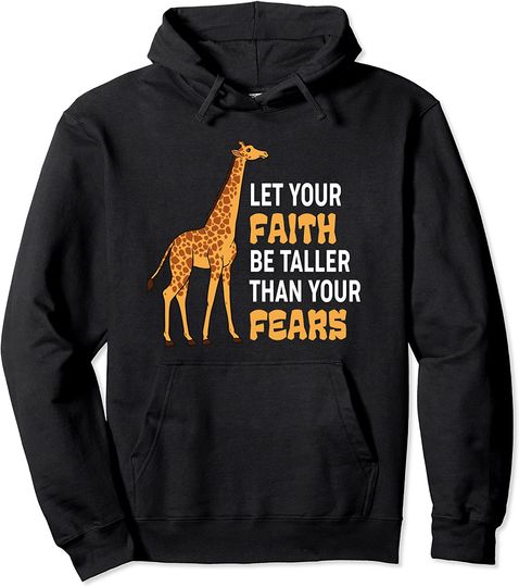 Let Your Faith Be Taller Than Your Fears Giraffe Lover Gift Pullover Hoodie