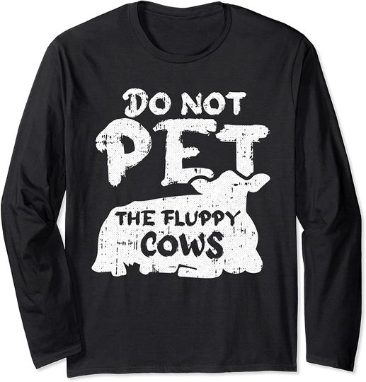 Do Not Pet The Fluffy Cows Lazy Halloween Costume Funny Farm Long Sleeve T-Shirt