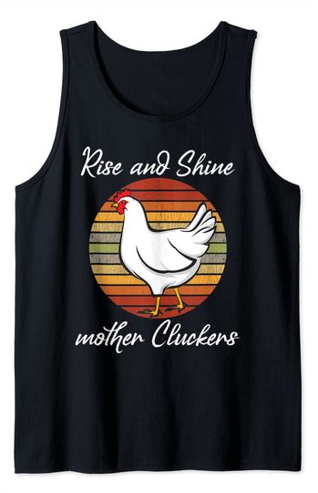 Rise and Shine mother Cluckers Chicken Tank Top