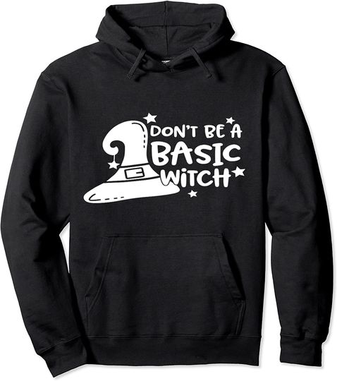 Don't Be A Basic Witch Halloween Graphic Novelty Costume Pullover Hoodie