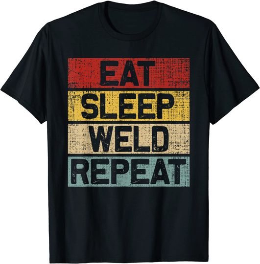 Eat Sleep Weld Repeat Welder T-Shirt