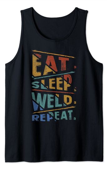 Eat Sleep Weld Repeat Tank Top