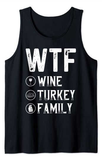 WTF Wine Turkey Family Design Thanksgiving Day Tank Top