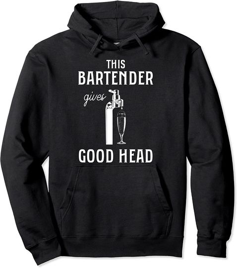 This Bartender Gives Good Head Hoodie