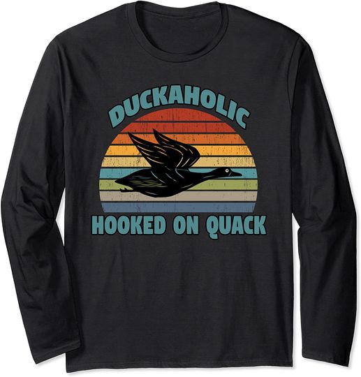 Retro Vintage Duckaholic Hooked On Quack Duck Hunter Gift Long Sleeve T-Shirt