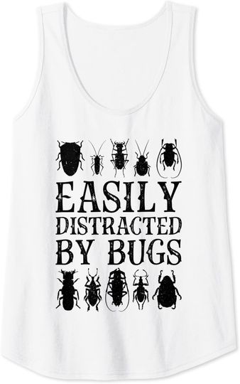 Easily Distracted By Bugs Insect Entomologist Funny Tank Top