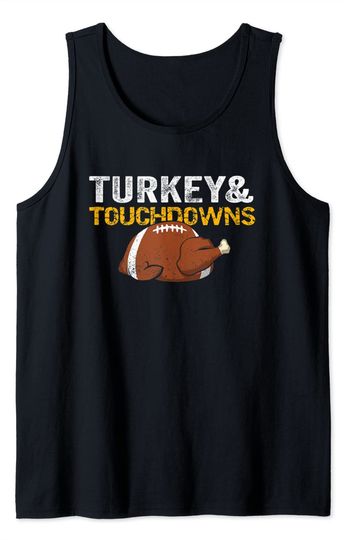 Football Turkey And Touchdowns Thanksgiving Turkey Lovers Tank Top