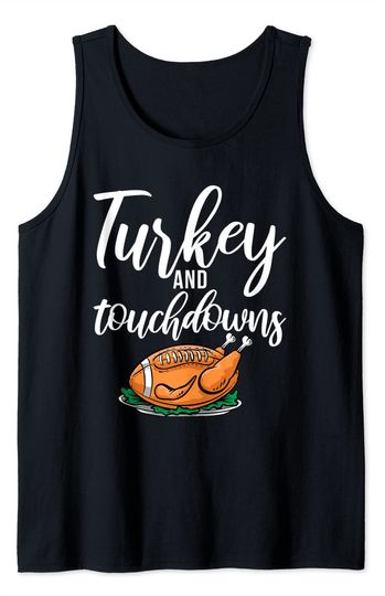 Turkey And Touchdowns Thanksgiving Football Tank Top