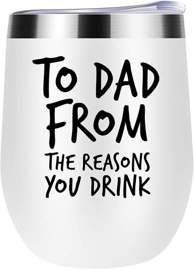 Birthday Gifts For Dad Wine Tumbler,To Dad From The Reasons 12 Oz