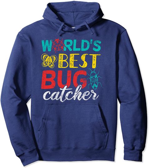 World's Best Bug Catcher Pullover Hoodie