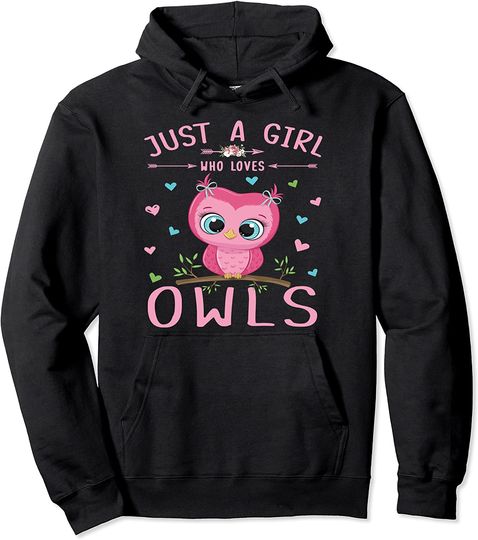 Just A Girl Who Loves Owls Cute Owl Lover Pullover Hoodie