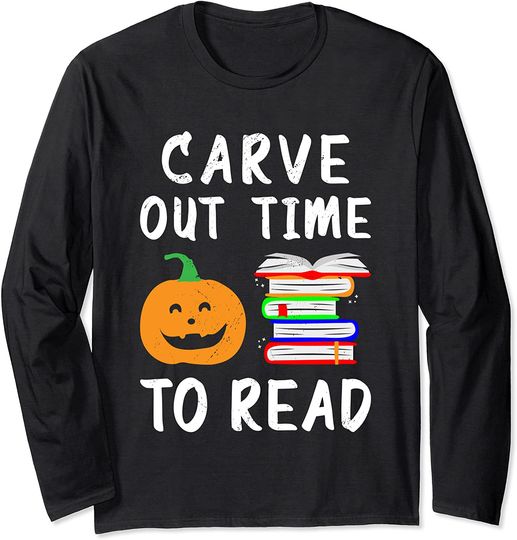 Carve Out Time To Read Halloween English Literature Teacher Long Sleeve