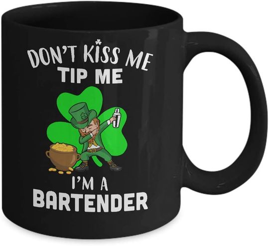 Don't Kiss Me Tip Me I'm A Bartender Mug
