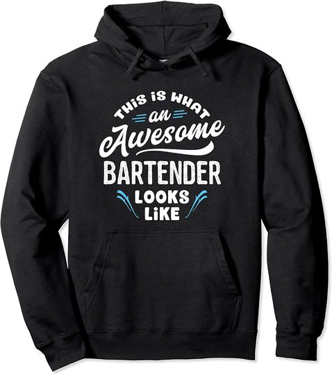 This Is What An Awesome Bartender Looks Like Hoodie