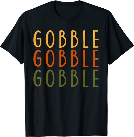 Gobble Gobble Turkey Thanksgiving Day T-Shirt