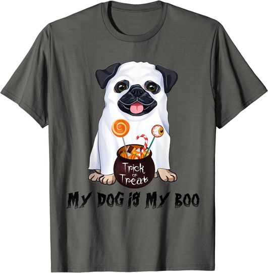 My Dog Is Boo - Pug Dog Lover Boo Ghost Halloween T-Shirt