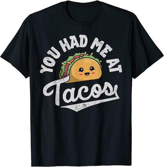 Taco You Had Me At Tacos Cinco De Mayo Mexican Food Lover T-Shirt