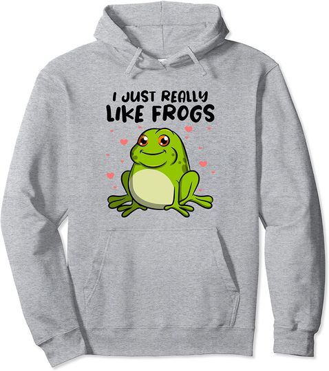 I Just Really Like Frogs Funny Frog Lover Pullover Hoodie